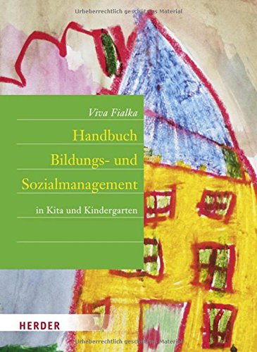 Download Handbuch Bildungs- und Sozialmanagement: in Kita und Kindergarten Download Handbuch Bildungs- und Sozialmanagement: in Kita und Kindergarten
