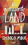 Bücher Neuerscheinungen 2022 - Das geträumte Land: Roman von Imbolo Mbue