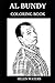 Produktbild Al Bundy Coloring Book: Famous Ed O'Neill and Legendary Misanthropic Father of Two, No Ma'am and TV Icon Inspired Adult Coloring Book (Al Bundy Books, Band 0)