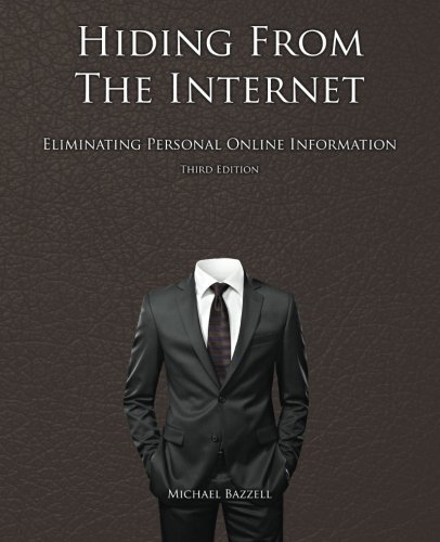 Télécharger Hiding from the Internet: Eliminating Personal Online Information PDF Livre En Ligne Télécharger Hiding from the Internet: Eliminating Personal Online Information PDF Livre En Ligne