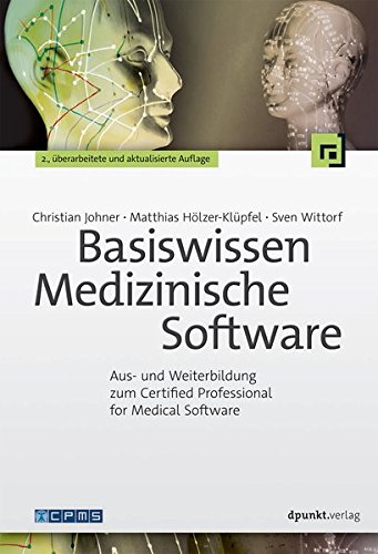 Download Basiswissen Medizinische Software: Aus- und Weiterbildung zum Certified Professional for Medical Software Download Basiswissen Medizinische Software: Aus- und Weiterbildung zum Certified Professional for Medical Software