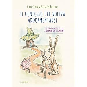 Il coniglio che voleva addormentarsi: Il nuovo modo di far addormentare i bambini