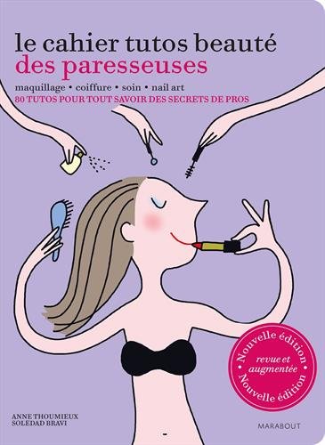 Le cahier tutos beauté des Paresseuses en ligne Le cahier tutos beauté des Paresseuses gratuit