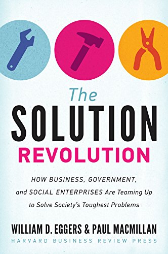 Télécharger The Solution Revolution: How Business, Government, and Social Enterprises Are Teaming Up to Solve So Francais PDF