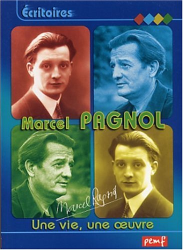 Marcel Pagnol : Une vie, une Oeuvre