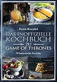 Das inoffizielle Kochbuch zu Game of Thrones: 50 fantastische Gerichte by