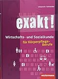 exakt! Wirtschafts- und Sozialkunde für Körperpflege-Berufe: Schülerband by 
