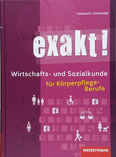 exakt! Wirtschafts- und Sozialkunde für Körperpflege-Berufe: Schülerband