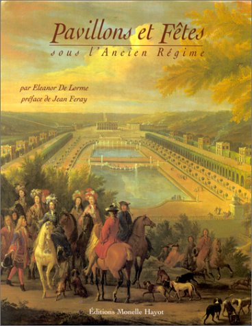 Download Pavillons et fêtes sous l'Ancien Régime Download Pavillons et fêtes sous l'Ancien Régime