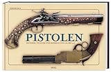 Image de Pistolen - Historie, Technik und Modelle von 1550 bis 1913
