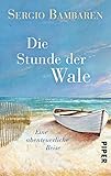 Die Stunde der Wale: Eine abenteuerliche Reise by Sergio Bambaren, Gaby Wurster
