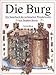 Die Burg: Ein Superbuch der technischen Wunderwerke by 