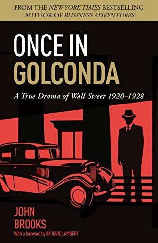 Download Once in Golconda: A True Drama of Wall Street 1920-1928 Download Once in Golconda: A True Drama of Wall Street 1920-1928