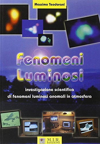 Download Fenomeni luminosi. Investigazione scientifica di fenomeni luminosi anomali in atmosfera Download Fenomeni luminosi. Investigazione scientifica di fenomeni luminosi anomali in atmosfera
