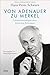 Von Adenauer zu Merkel: Lebenserinnerungen eines kritischen Zeitzeugen by