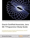 Oracle Certified Associate, Java SE 7 Programmer Study Guide (English Edition) by 