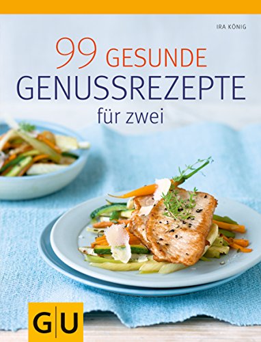 Download 99 gesunde Genussrezepte für Zwei (GU Diät&Gesundheit) Download 99 gesunde Genussrezepte für Zwei (GU Diät&Gesundheit)