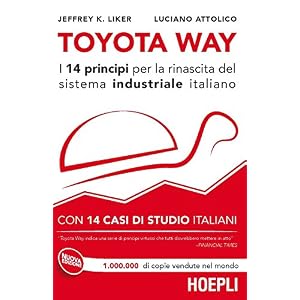 Toyota Way: I 14 principi per la rinascita del sistema industriale italiano - con 14