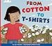 Produktbild From Cotton to T-Shirts (Who Made My Stuff)