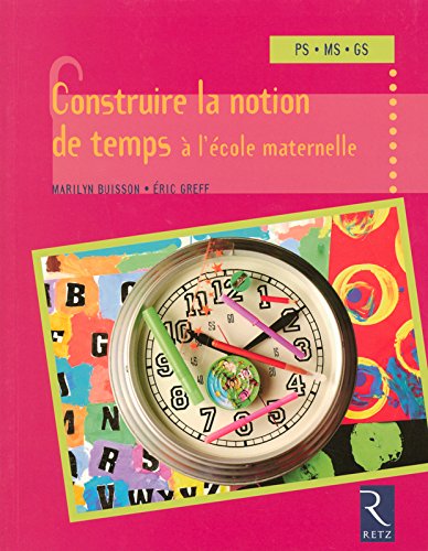 Télécharger Construire la notion de temps à l'école maternelle PDF Ebook En Ligne