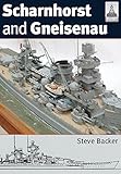 Scharnhorst and Gneisenau: Shipcraft 20 by Steve Backer