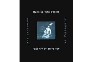 Burning with Desire: Conception of Photography (The MIT Press): The Conception of Photography
