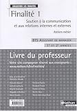 Image de Finalité 1 Soutien à la communication et aux relations internes et externes BTS Assistant de manager 1e et 2e années : Livre du professeur
