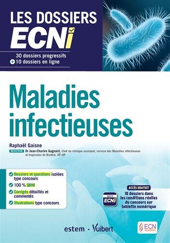 Maladies infectieuses - 30 dossiers progressifs et 10 dossiers en ligne - Les dossiers ECNi Maladies infectieuses - 30 dossiers progressifs et 10 dossiers en ligne - Les dossiers ECNi