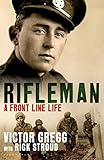 Rifleman: A Front-Line Life by Victor Gregg