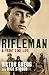 Rifleman: A Front-Line Life by Victor Gregg
