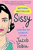 Sissy: A Coming-of-Gender Story by 