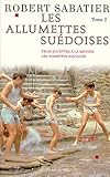 LES ALLUMETTES SUEDOISES. Tome 2, Trois sucettes à la menthe. Les noisettes sauvages