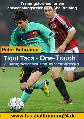 Download Tiqui Taca und One-Touch - 20 Trainingsformen zum Direkt und Kombinationsspiel Download Tiqui Taca und One-Touch - 20 Trainingsformen zum Direkt und Kombinationsspiel