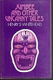 Jumbee and Other Uncanny Tales by Henry S. Whitehead (1974-04-19)