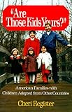 Image de Are Those Kids Yours?: American Families With Children Adopted from Other Countries