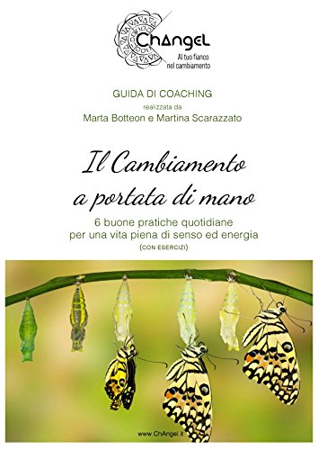 Download Il Cambiamento a portata di mano: 6 buone pratiche quotidiane per una vita piena di senso ed energia (con esercizi) Download Il Cambiamento a portata di mano: 6 buone pratiche quotidiane per una vita piena di senso ed energia (con esercizi)