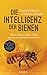Produktbild Die Intelligenz der Bienen: Wie sie denken, planen, fühlen und was wir daraus lernen können