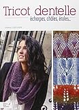 Tricot dentelle : Echarpes, châles, étoles...