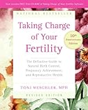 Image de Taking Charge of Your Fertility: The Definitive Guide to Natural Birth Control, Pregnancy Achievement, And Reproductive Health