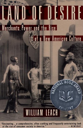 Land of Desire: Merchants, Power, and the Rise of a New American Culture (English Edition)
