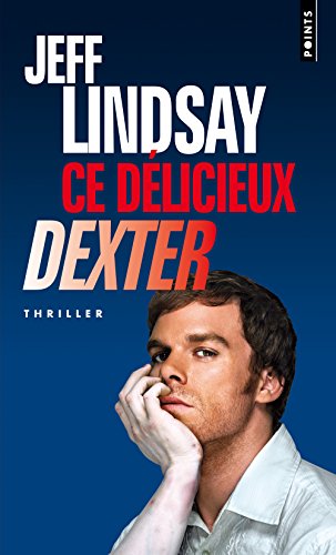 couverture de : Ce d&eacute;licieux Dexter