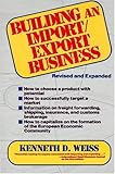 Building an Import/Export Business by Kenneth Weiss
