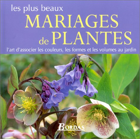 couverture de : Les plus beaux mariages de plantes - L'art d'associer les...