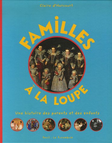 Familles à la loupe