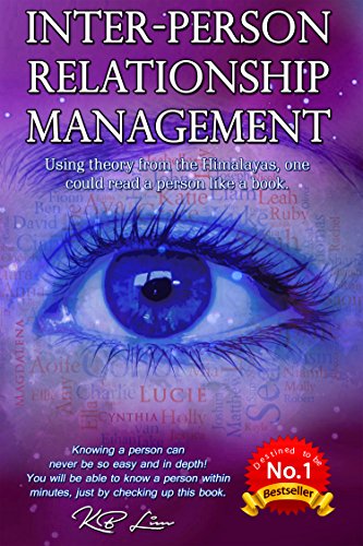 Inter-Person Relationship Management: Using Theory from the Himalayas, one could read a person like Inter-Person Relationship Management: Using Theory from the Himalayas, one could read a person like