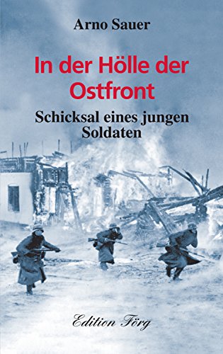 In der Hölle der Ostfront: Schicksal eines jungen Soldaten (Zeitzeugen)