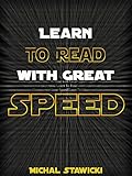 Learn to Read with Great Speed! Only 10 minutes a day! (How to Change Your Life in 10 Minutes a Day Book 2) (English Edition) by 