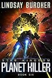 Planet Killer (Star Kingdom Book 6) (English Edition) by Lindsay Buroker