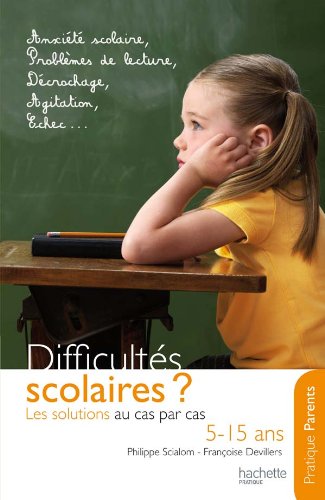 Difficultés scolaires ? : Les Solutions au cas par cas