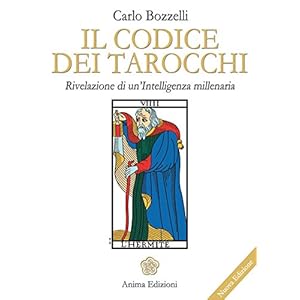Codice dei tarocchi: Rivelazione di un'intelligenza millenaria (Manuali per l'anima)